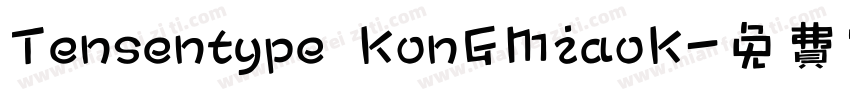 Tensentype KonGMiaoK字体转换